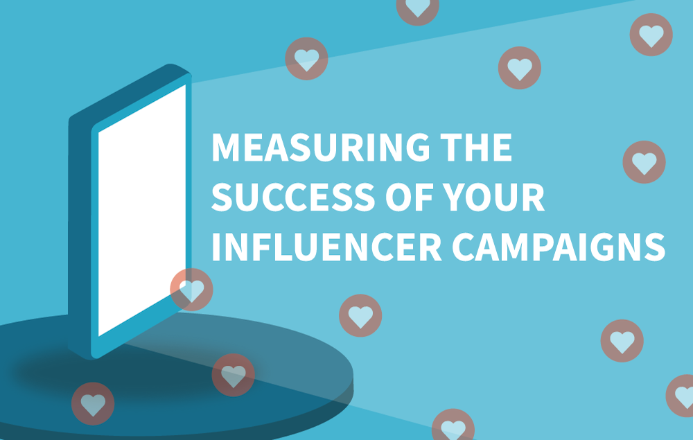 How to Measure the Success of Your Influencer Campaigns