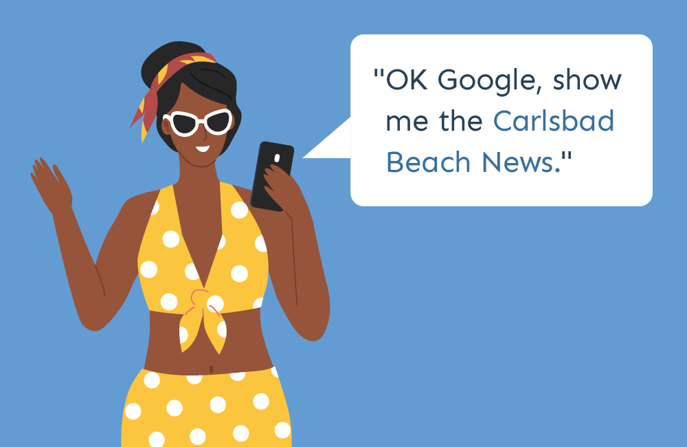 illustration of a woman asking "ok google, show me the carlsbad beach news"