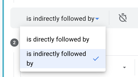 the drop-down menu to decide if the next step will directly or indirectly follow the previous step 
